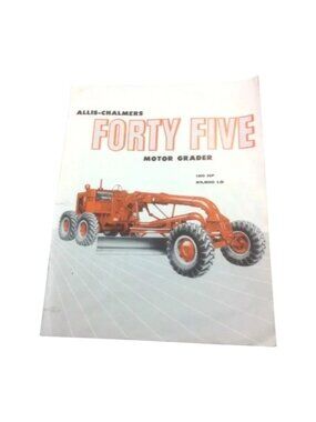 Allis-Chalmers Forty Five Motor Grader Ad Flyer Dealer Brochure 8‎ page 1953 Vtg